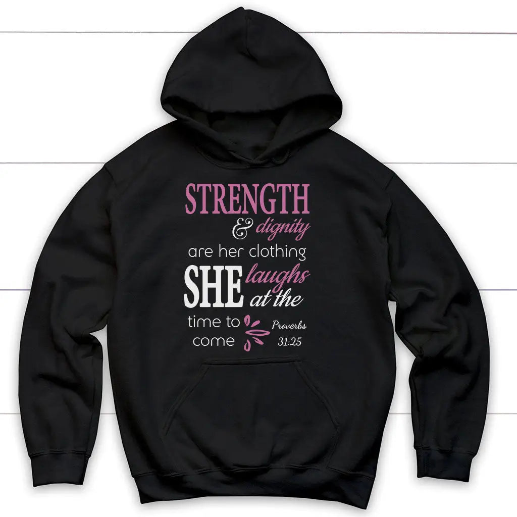 Proverbs 31:25 Strength And Dignity Are Her Clothing Hoodie Black / S