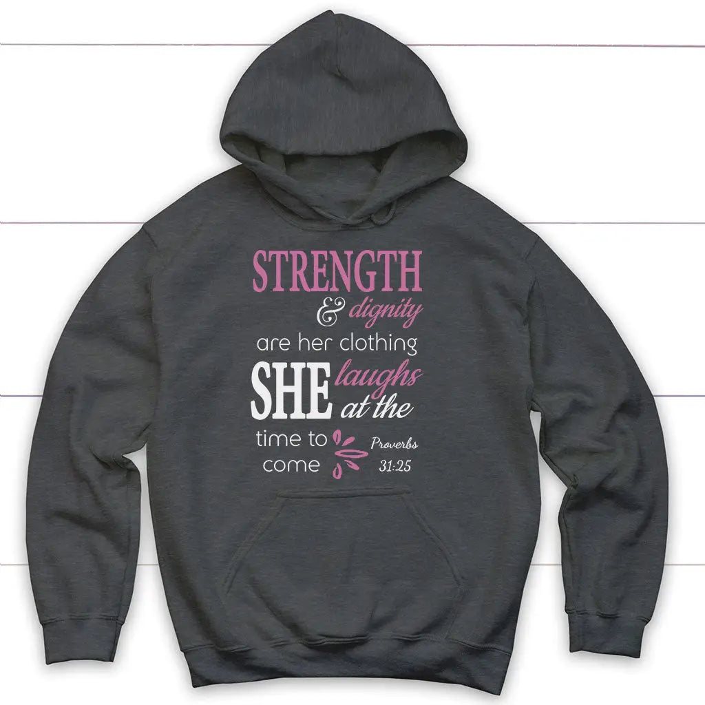 Proverbs 31:25 Strength And Dignity Are Her Clothing Hoodie Dark Heather / S