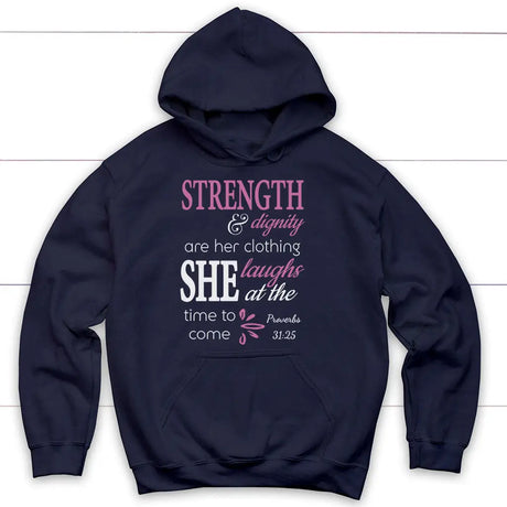 Proverbs 31:25 Strength And Dignity Are Her Clothing Hoodie Navy / S