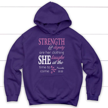 Proverbs 31:25 Strength And Dignity Are Her Clothing Hoodie Purple / S