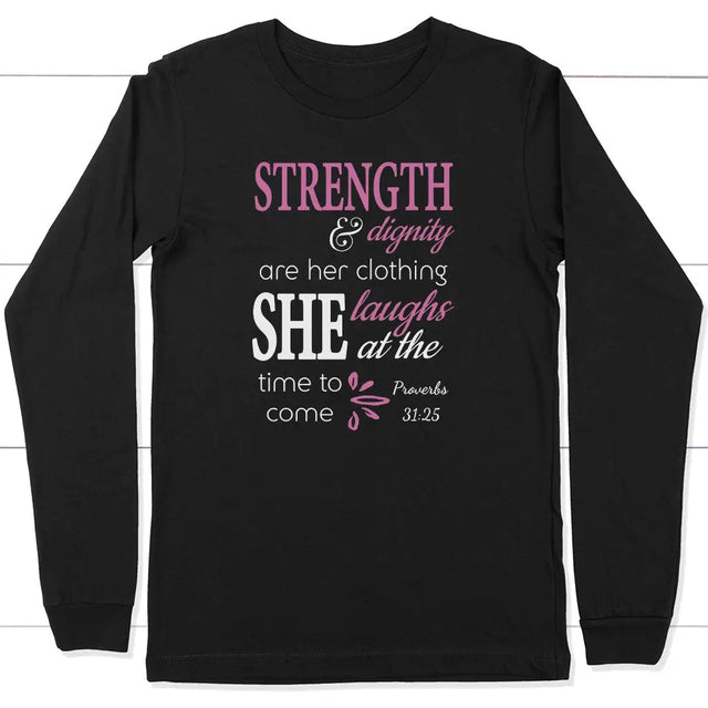 Proverbs 31:25 Strength And Dignity Are Her Clothing Long Sleeve Shirt Black / S