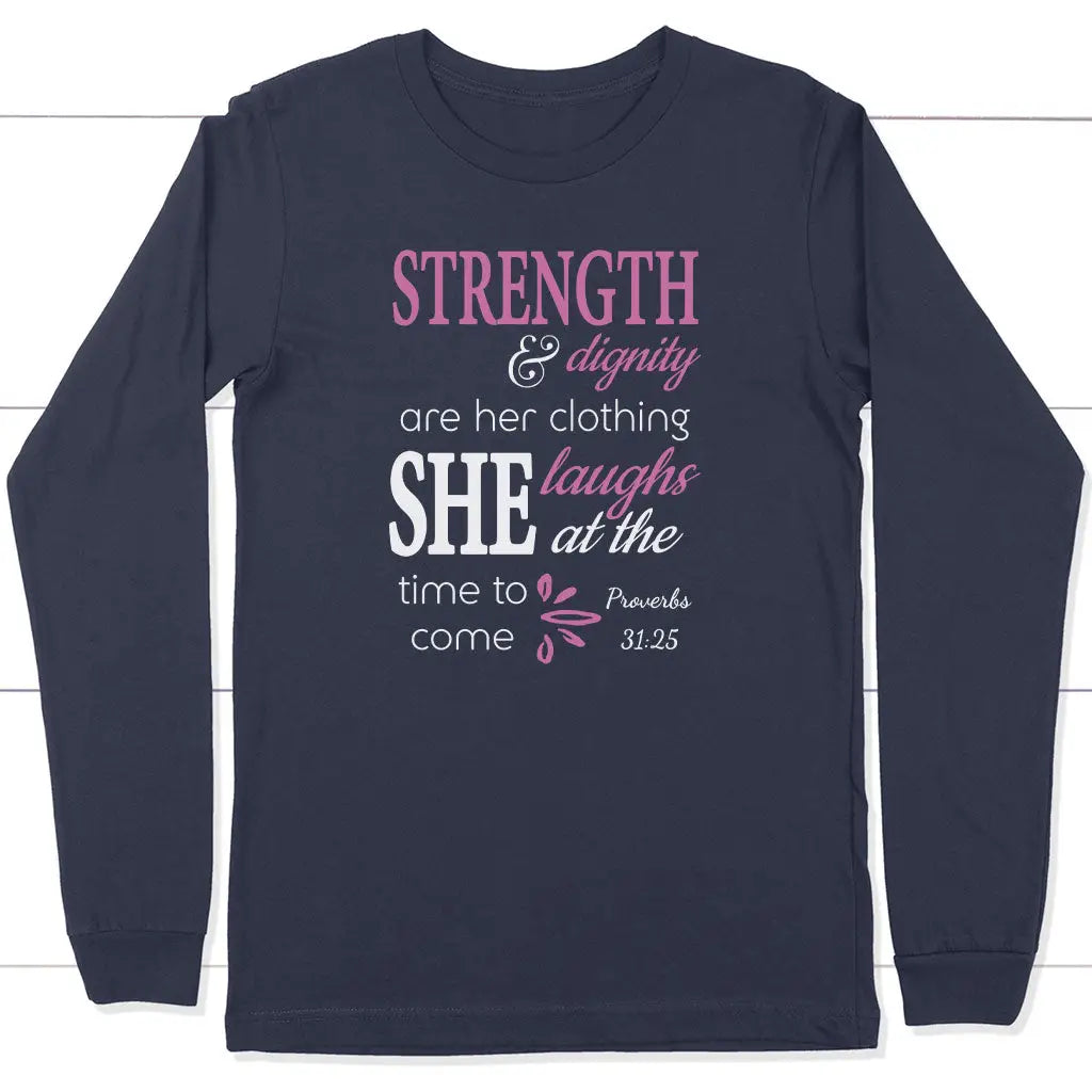 Proverbs 31:25 Strength And Dignity Are Her Clothing Long Sleeve Shirt Navy / S