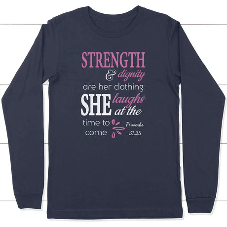 Proverbs 31:25 Strength And Dignity Are Her Clothing Long Sleeve Shirt Navy / S
