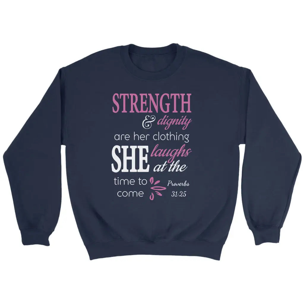 Proverbs 31:25 Strength And Dignity Are Her Clothing Sweatshirt Navy / S