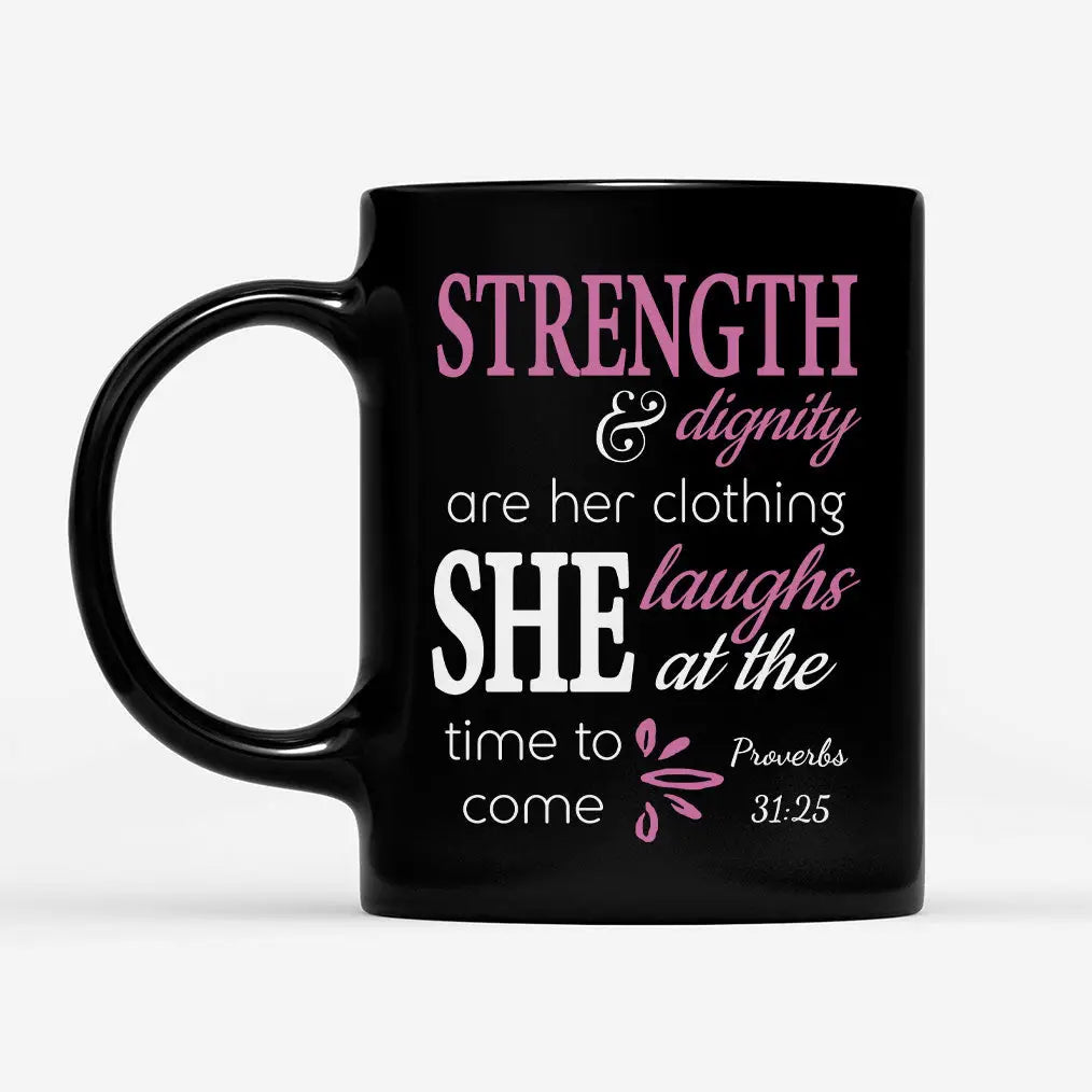 Proverbs 31:25 Strength And Dignity Bible Verse Coffee Mug