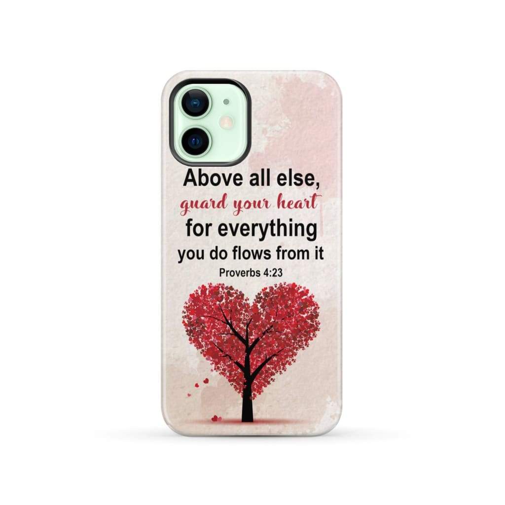 Proverbs 4:23 above all else guard your heart Christian phone case iPhone 12 / Tough