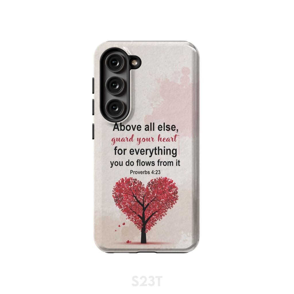 Proverbs 4:23 above all else guard your heart Christian phone case Samsung Galaxy S23 (Not for FE) / Tough