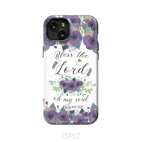 Psalm 103 Bless the Lord oh my soul phone case | Bible verse cases iPhone 15 Plus / Tough