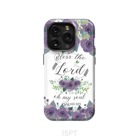 Psalm 103 Bless the Lord oh my soul phone case | Bible verse cases iPhone 15 Pro / Tough