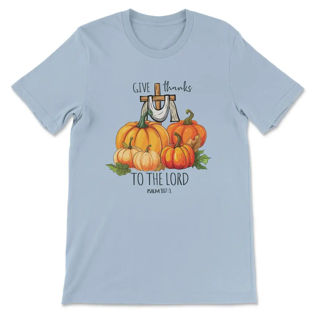 Psalm 107:1 Give Thanks to the Lord Fall Pumpkins T-shirt Light Blue / S