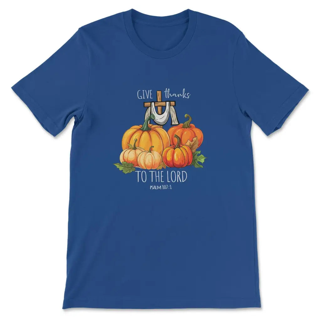 Psalm 107:1 Give Thanks to the Lord Fall Pumpkins T-shirt True Royal / S