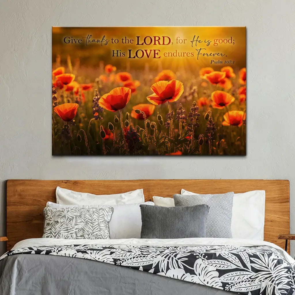 Inspirational wall art featuring Psalm 107:1, &quot;Give thanks to the Lord,&quot; with vibrant poppies and warm sunlight for Christian decor.