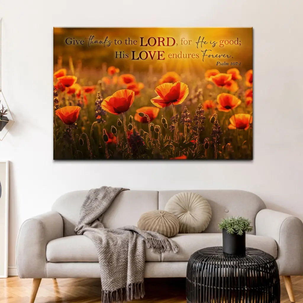 Bible verse canvas with Psalm 107:1, &quot;Give thanks to the Lord,&quot; paired with a beautiful poppy design in golden sunlight.