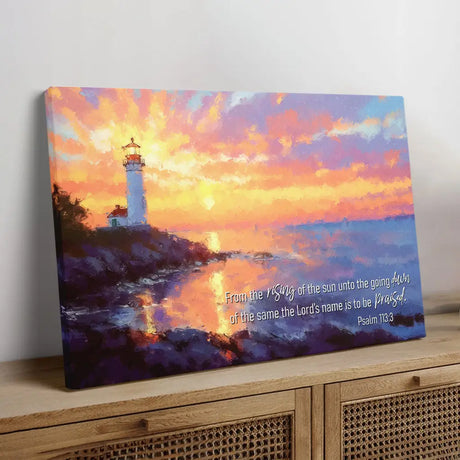 Bible verse wall art canvas print with Psalm 113:3, "From The Rising Of The Sun," and a sunrise lighthouse, ideal Christian home decor.