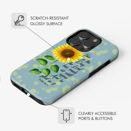 Psalm 118:24 This is the Day Lord Has Made Sunflower Phone Case