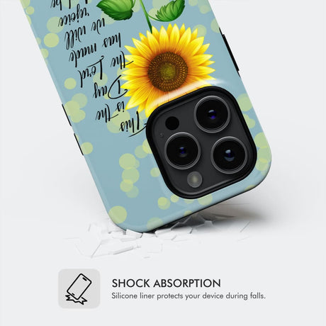 Psalm 118:24 This is the Day Lord Has Made Sunflower Phone Case