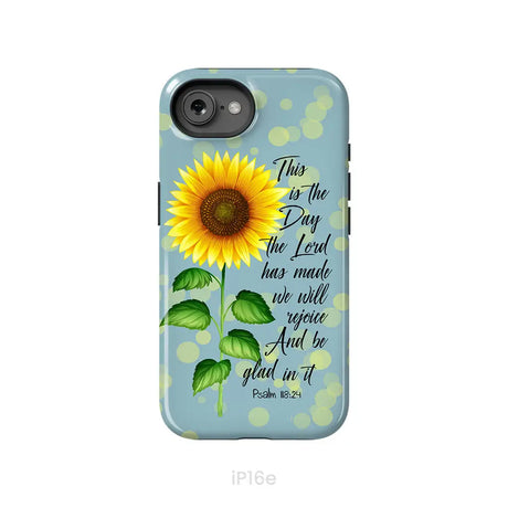 Psalm 118:24 This is the Day the Lord Has Made Sunflower Phone Case iPhone 16e / Tough Case