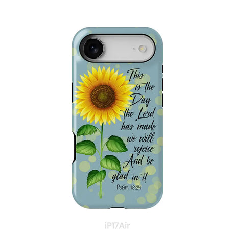 Psalm 118:24 This is the Day the Lord Has Made Sunflower Phone Case iPhone 17 Air / Tough Case