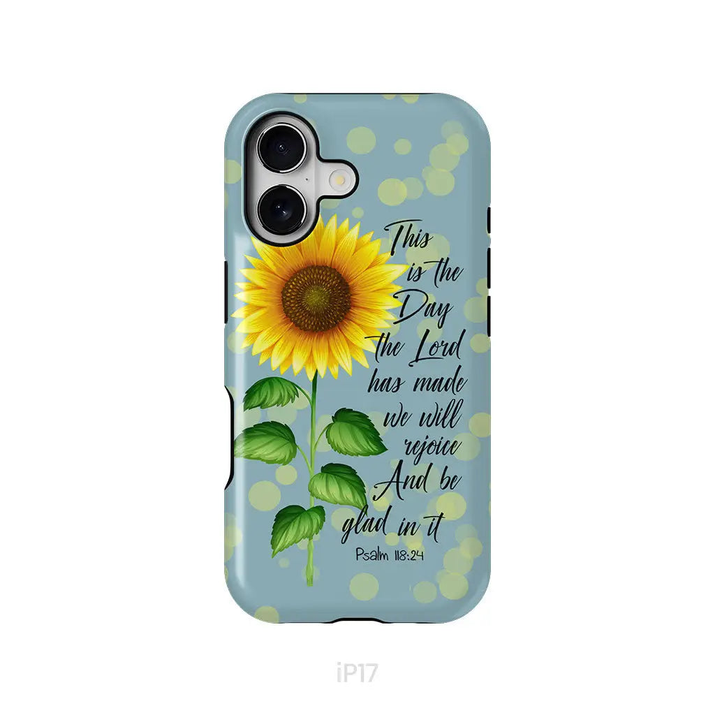 Psalm 118:24 This is the Day the Lord Has Made Sunflower Phone Case iPhone 17 / Tough Case