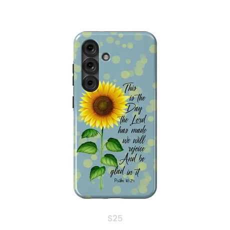Psalm 118:24 This is the Day the Lord Has Made Sunflower Phone Case Samsung Galaxy S25 / Tough Case