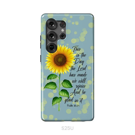 Psalm 118:24 This is the Day the Lord Has Made Sunflower Phone Case Samsung Galaxy S25 Ultra / Tough Case