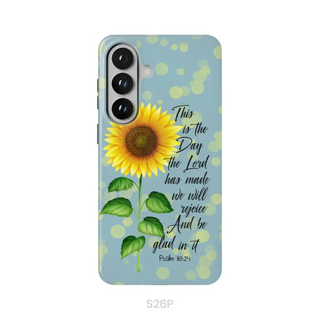 Psalm 118:24 This is the Day the Lord Has Made Sunflower Phone Case Samsung Galaxy S26 Plus / Tough Case