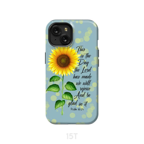 Psalm 118:24 This is the Day Lord Has Made Sunflower Phone Case iPhone 15 / Tough
