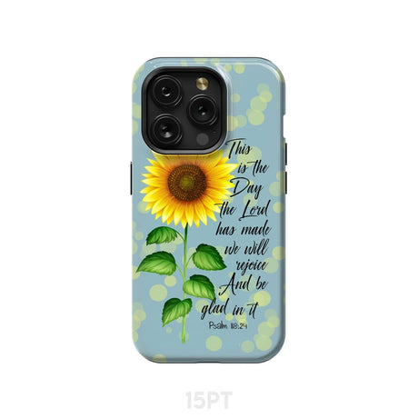 Psalm 118:24 This is the Day Lord Has Made Sunflower Phone Case iPhone 15 Pro / Tough