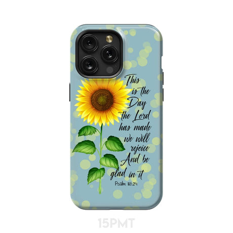 Psalm 118:24 This is the Day Lord Has Made Sunflower Phone Case iPhone 15 Pro Max / Tough