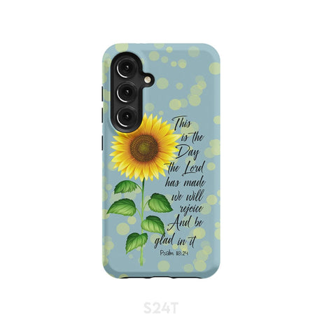 Psalm 118:24 This is the Day Lord Has Made Sunflower Phone Case Samsung Galaxy S24 / Tough