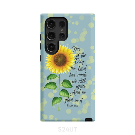 Psalm 118:24 This is the Day Lord Has Made Sunflower Phone Case Samsung Galaxy S24 Ultra / Tough