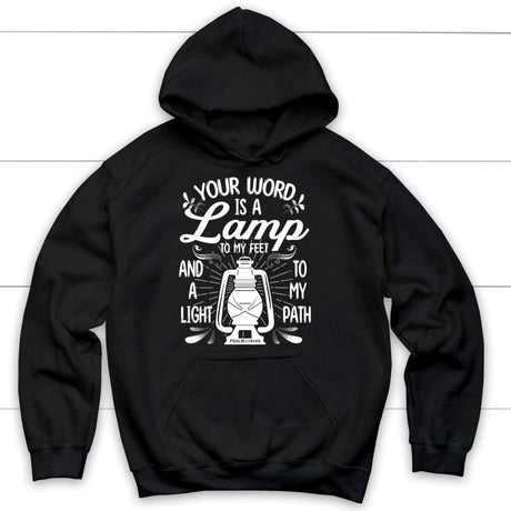 Psalm 119:105 Your word is a lamp to my feet And a light to my path Christian hoodie Black / S
