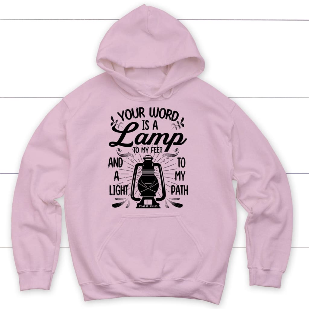 Psalm 119:105 Your word is a lamp to my feet And a light to my path Christian hoodie Light Pink / S