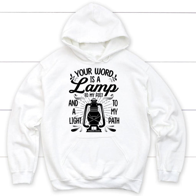 Psalm 119:105 Your word is a lamp to my feet And a light to my path Christian hoodie White / S