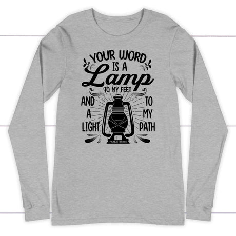 Psalm 119:105 Your word is a lamp to my feet And a light to my path long sleeve shirt Athletic Heather / S
