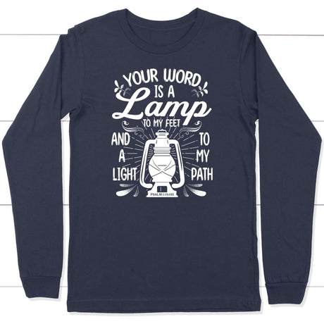 Psalm 119:105 Your word is a lamp to my feet And a light to my path long sleeve shirt Navy / S