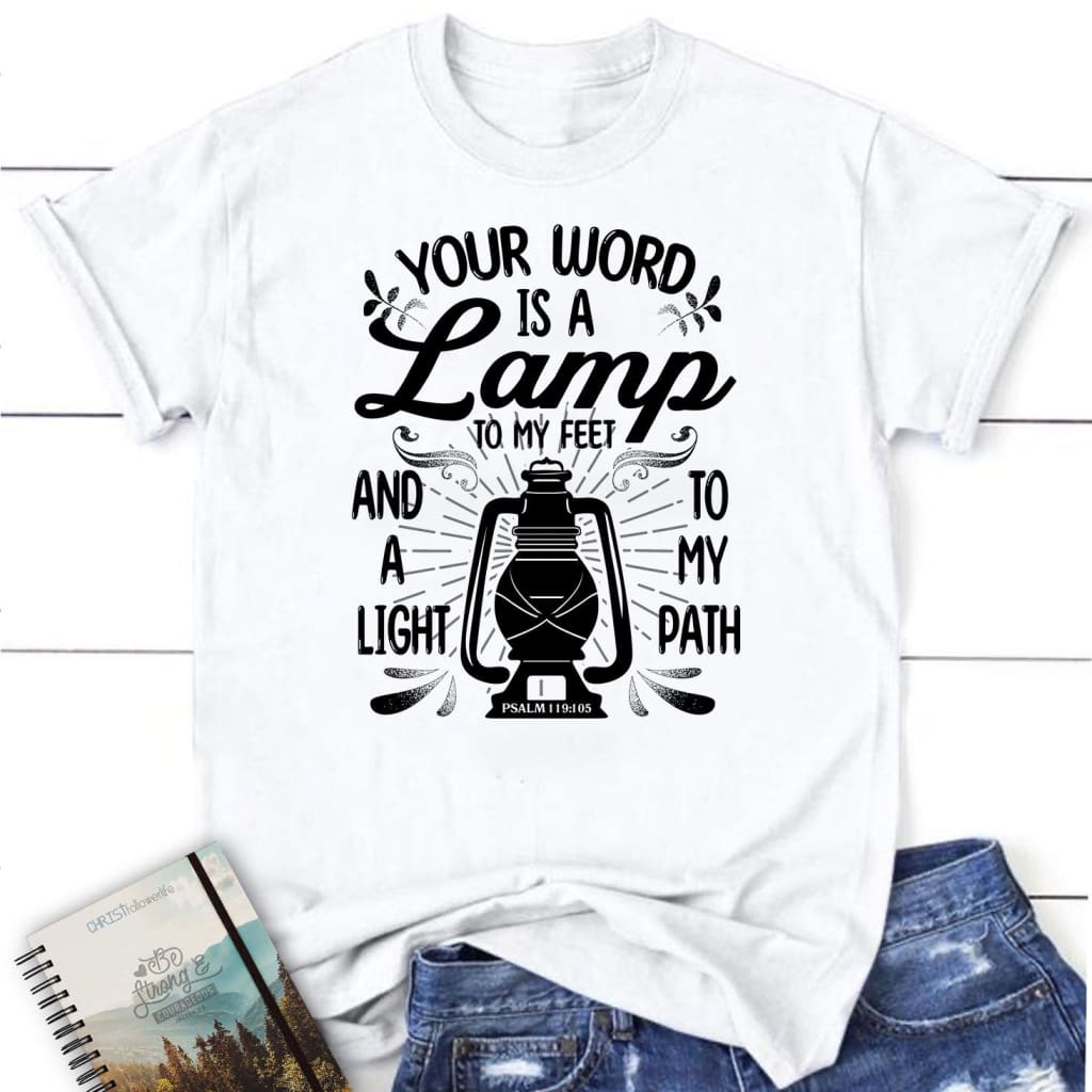 Psalm 119:105 Your word is a lamp to my feet womens Christian t-shirt White / S