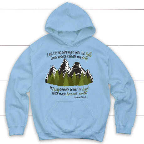 Psalm 121:1-2 I Will Lift Up Mine Eyes Unto the Hills Hoodie Light Blue / S