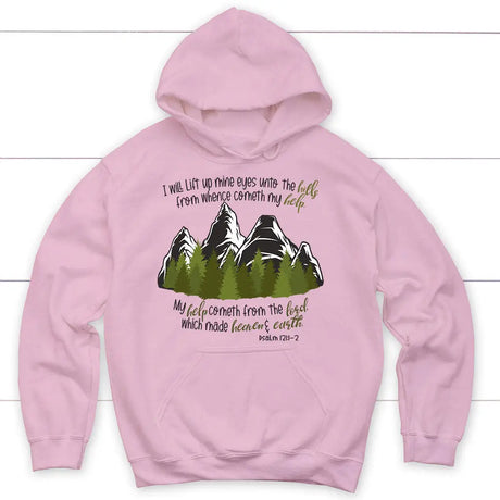 Psalm 121:1-2 I Will Lift Up Mine Eyes Unto the Hills Hoodie Light Pink / S