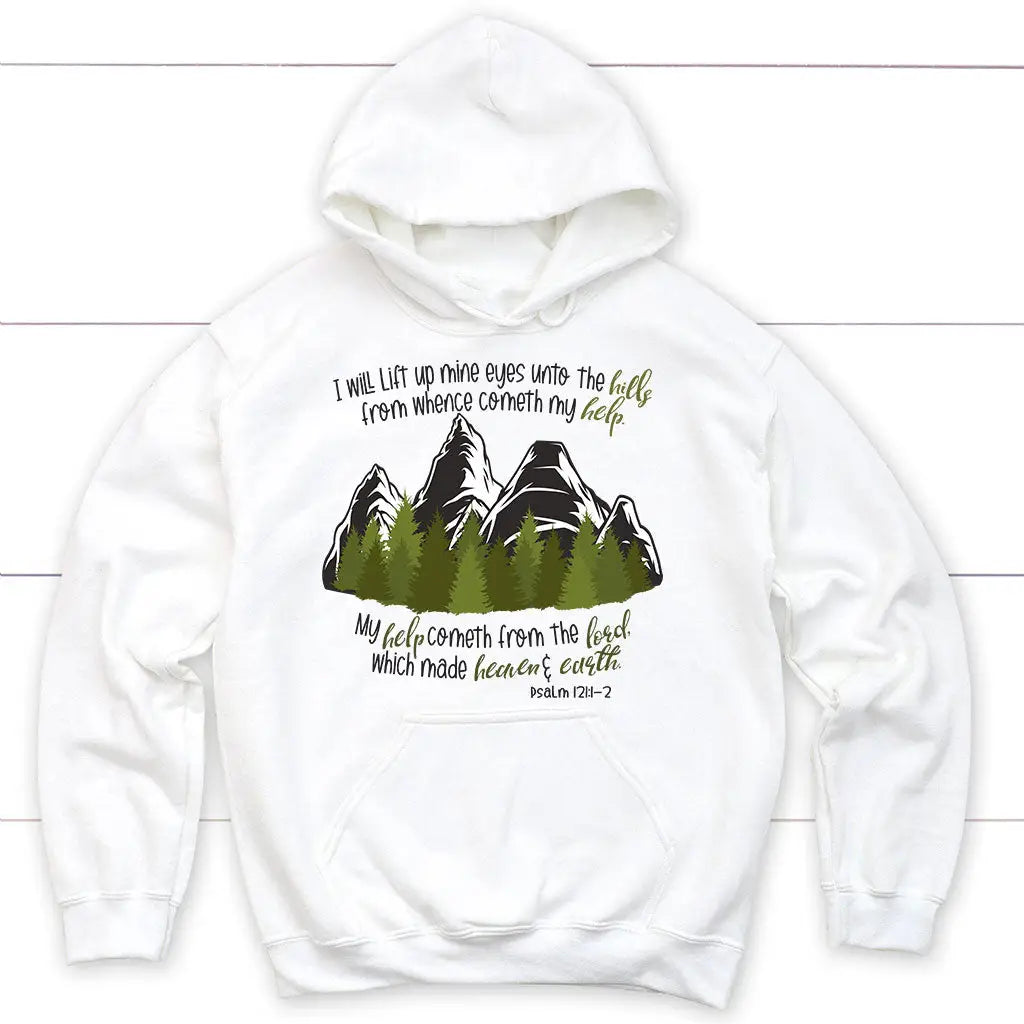 Psalm 121:1-2 I Will Lift Up Mine Eyes Unto the Hills Hoodie White / S