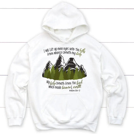 Psalm 121:1-2 I Will Lift Up Mine Eyes Unto the Hills Hoodie White / S