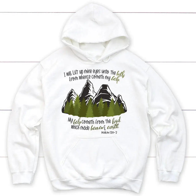 Psalm 121:1-2 I Will Lift Up Mine Eyes Unto the Hills Hoodie White / S