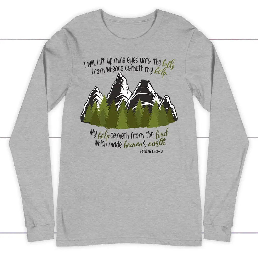 Psalm 121:1-2 I Will Lift Up Mine Eyes Unto the Hills Long Sleeve Shirt Athletic Heather / S