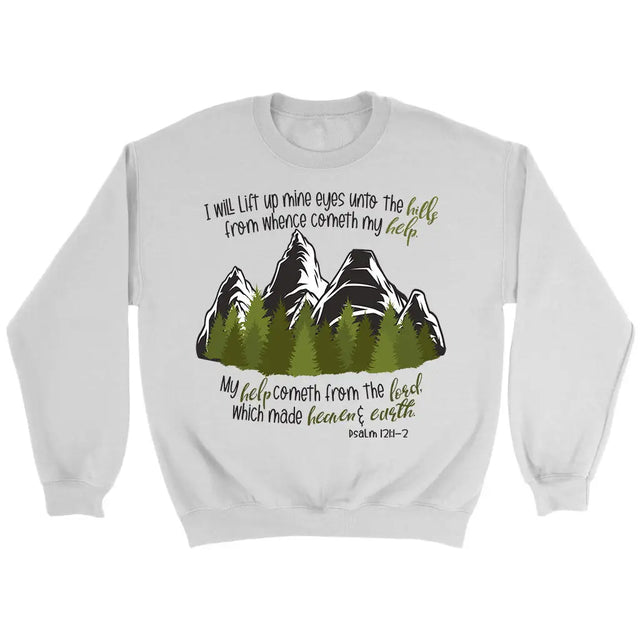 Psalm 121:1-2 I Will Lift Up Mine Eyes Unto the Hills Sweatshirt White / S