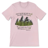 Psalm 121:1-2 I Will Lift Up Mine Eyes Unto the Hills T-shirt Pink / S