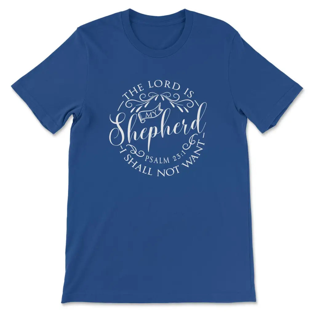 The Lord Is My Shepherd Shirts The Lord Is My Shepherd Shirts