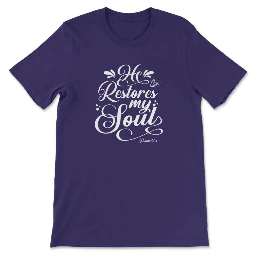 He Restores My Soul Psalm 23:3 T Shirt