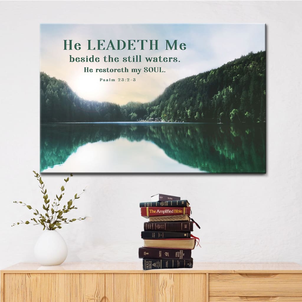 Psalm 23:2-3 "He Leadeth Me Beside The Still Waters" wall art canvas with peaceful lake scene, Inspirational Bible Verse wall decor.