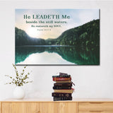 Psalm 23:2-3 "He Leadeth Me Beside The Still Waters" wall art canvas with peaceful lake scene, Inspirational Bible Verse wall decor.