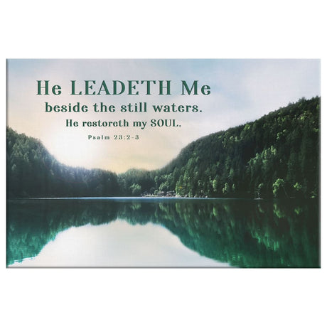 Bible verse wall art Psalm 23:2-3 "He Leadeth Me Beside The Still Waters," serene lake image, Christian home decor.